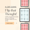 Flip That Thought! A CBT Game Therapy Tool (1:1, Groups & Teens)